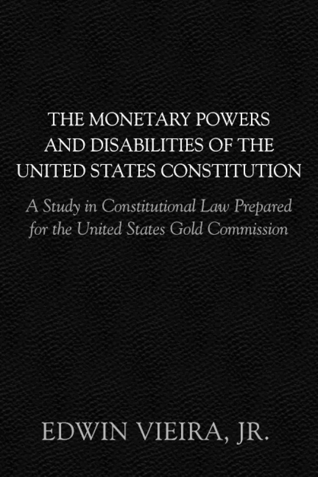 The Monetary Powers and Disabilities of the U.S. Constitution